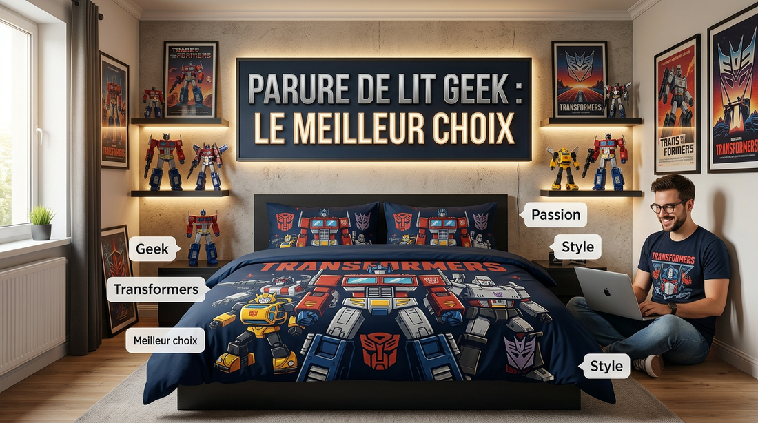 Parure de lit geek : pourquoi Transformers est le meilleur choix